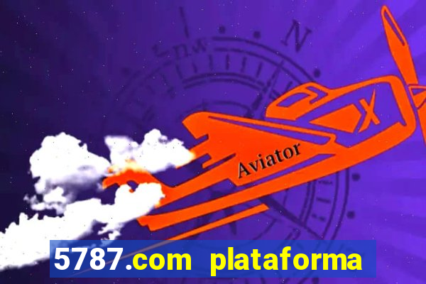 5787.com plataforma de jogos